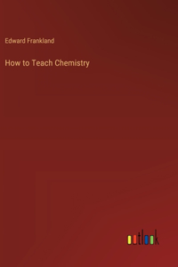 How to Teach Chemistry