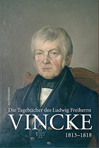 Die Tagebucher Des Ludwig Freiherrn Vincke 1789-1844