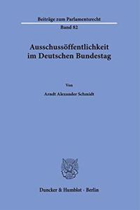 Ausschussoffentlichkeit Im Deutschen Bundestag