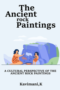 Cultural Perspective of the Ancient Rock Paintings