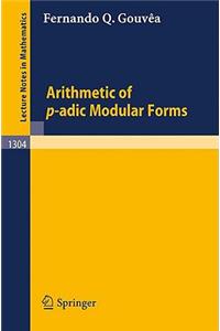 Arithmetic of P-Adic Modular Forms