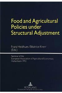 Food and Agricultural Policies Under Structural Adjustment