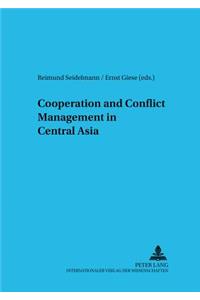 Cooperation and Conflict Management in Central Asia