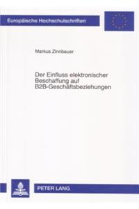 Der Einfluss Elektronischer Beschaffung Auf B2b-Geschaeftsbeziehungen