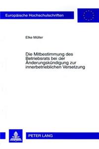 Mitbestimmung Des Betriebsrats Bei Der Aenderungskuendigung Zur Innerbetrieblichen Versetzung