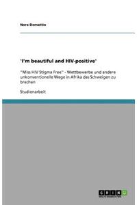 'I'm beautiful and HIV-positive'