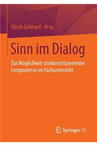 Sinn Im Dialog: Zur Möglichkeit Sinnkonstituierender Lernprozesse Im Fachunterricht