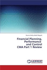 Financial Planning, Performance and Control CMA Part 1 Review
