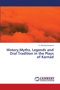 History, Myths, Legends and Oral Tradition in the Plays of Karnad