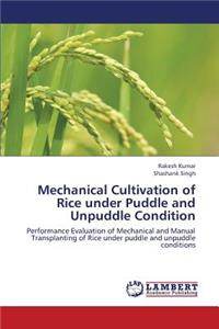 Mechanical Cultivation of Rice Under Puddle and Unpuddle Condition