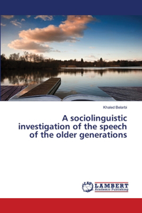 sociolinguistic investigation of the speech of the older generations