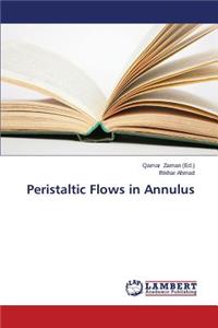 Peristaltic Flows in Annulus