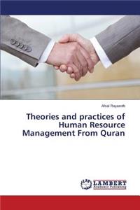 Theories and practices of Human Resource Management From Quran
