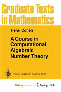 A Course in Computational Algebraic Number Theory