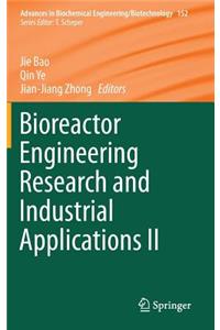 Bioreactor Engineering Research and Industrial Applications II