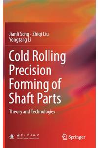 Cold Rolling Precision Forming of Shaft Parts