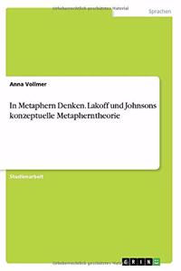 In Metaphern Denken. Lakoff und Johnsons konzeptuelle Metapherntheorie