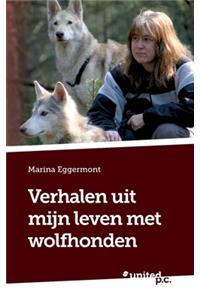 Verhalen uit mijn leven met wolfhonden