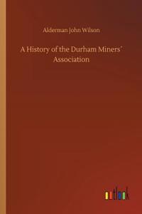 A History of the Durham Miners´ Association
