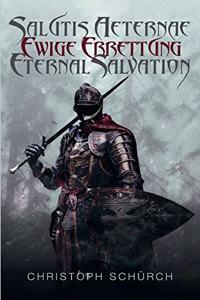 Salutis Aeternae, Ewige Errettung, Eternal Salvation