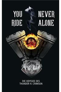 You never ride Alone