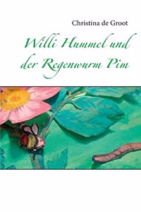 Willi Hummel und der Regenwurm Pim