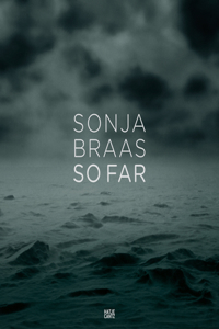 Sonja Braas: So Far