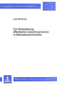 Zur Einbeziehung oeffentlicher Zwischenprodukte in Mehrsektorenmodelle