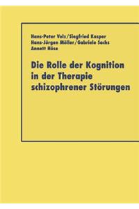 Rolle Der Kognition in Der Therapie Schizophrener Störungen