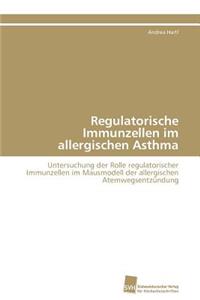 Regulatorische Immunzellen im allergischen Asthma