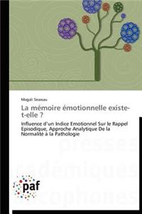 La Mémoire Émotionnelle Existe-T-Elle ?
