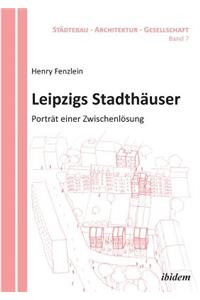 Leipzigs Stadthäuser. Porträt einer Zwischenlösung