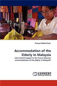 Accommodation of the Elderly in Malaysia