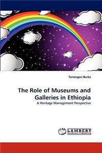 Role of Museums and Galleries in Ethiopia