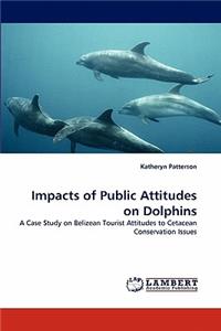 Impacts of Public Attitudes on Dolphins