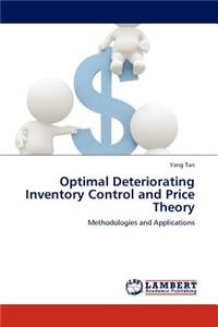 Optimal Deteriorating Inventory Control and Price Theory