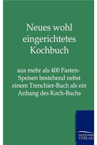 Neues Wohl Eingerichtetes Kochbuch