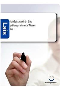 Handelsfachwirt - Das prüfungsrelevante Wissen