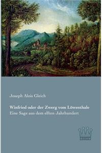 Winfried oder der Zwerg vom Löwenthale