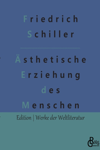 Über die ästhetische Erziehung des Menschen