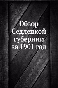 Obzor Sedletskoj gubernii za 1901 god