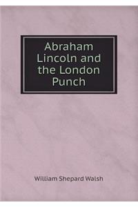 Abraham Lincoln and the London Punch