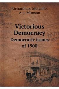 Victorious Democracy Democratic Issues of 1900