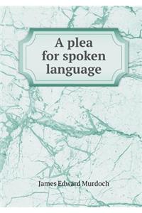 A Plea for Spoken Language