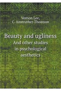 Beauty and Ugliness and Other Studies in Psychological Aesthetics