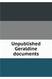 Unpublished Geraldine Documents