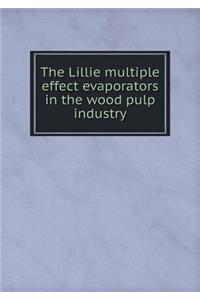 The Lillie multiple effect evaporators in the wood pulp industry