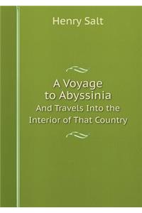 A Voyage to Abyssinia and Travels Into the Interior of That Country