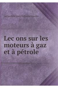 Lec̣ons sur les moteurs à gaz et à pétrole