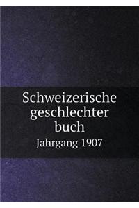 Schweizerische geschlechter buch Jahrgang 1907